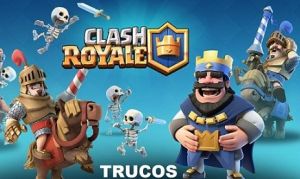 Guia y Trucos de Clash Royale